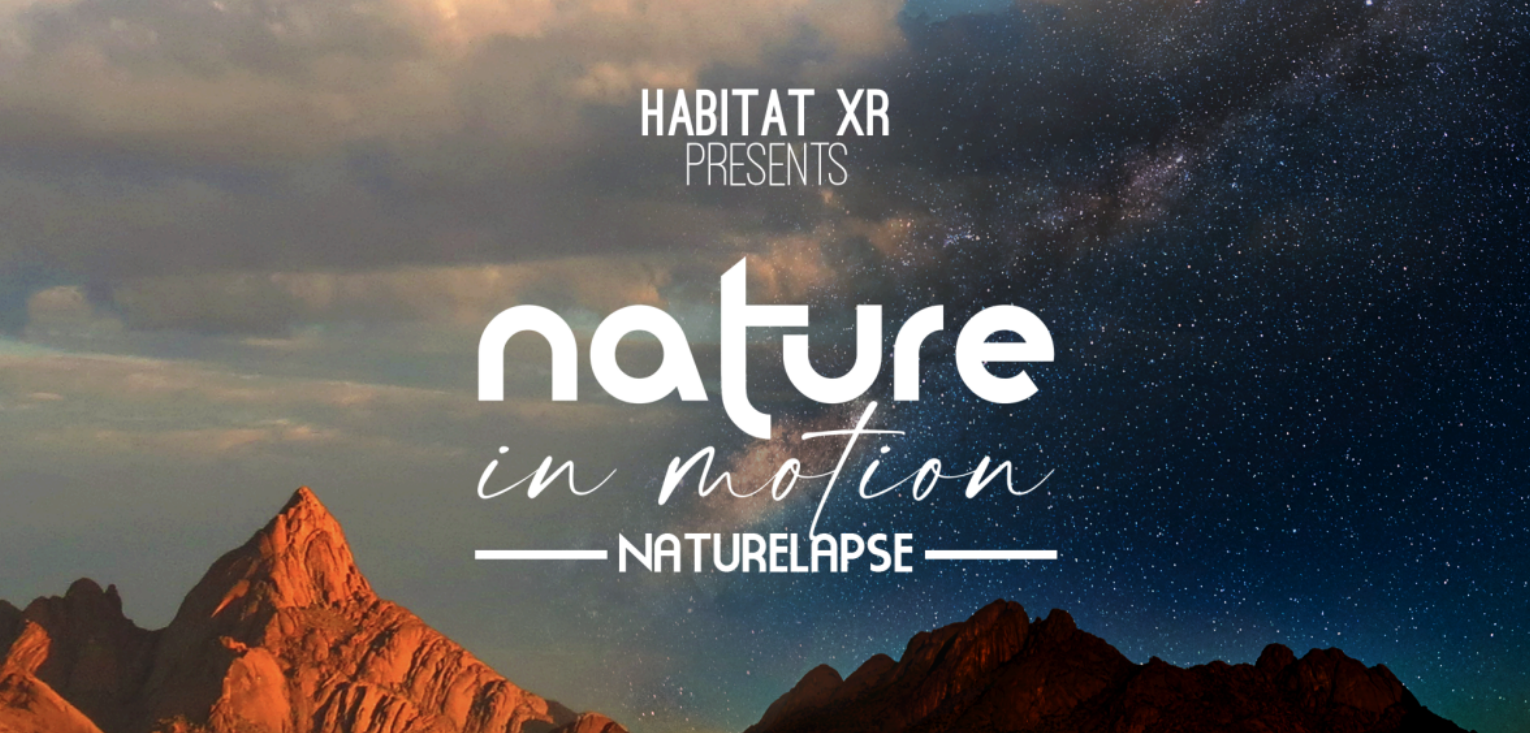 Rocky mountain landscape transitioning from golden sunset to starry night sky with text 'Habitat XR presents nature in motion NATURELAPSE' overlay.